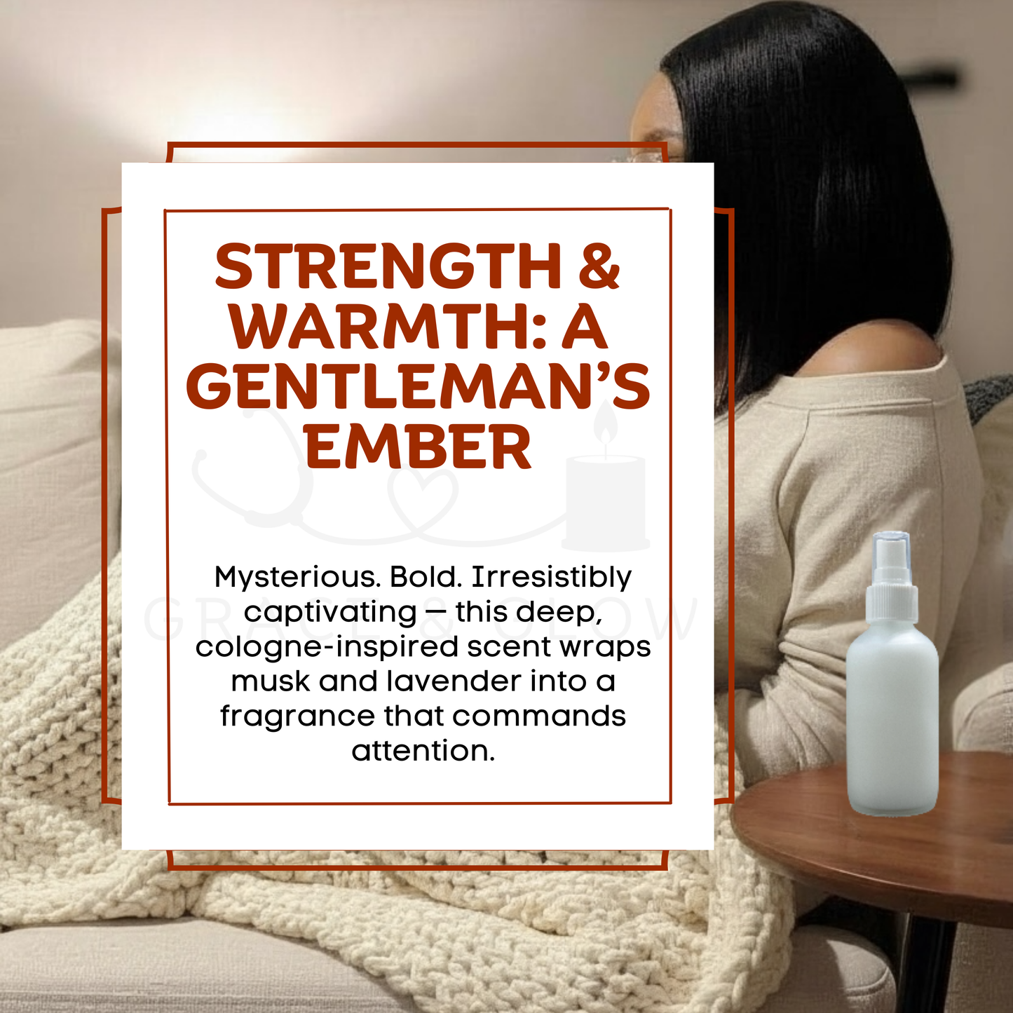 Grace & Glow Room & Linen Spray | Core Collection | Strength & Warmth: A Gentleman's Ember